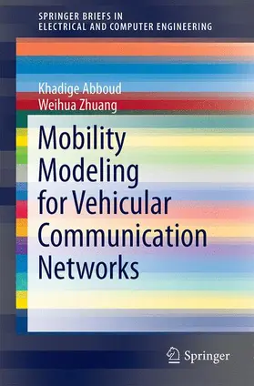 Zhuang / Abboud |  Mobility Modeling for Vehicular Communication Networks | Buch |  Sack Fachmedien