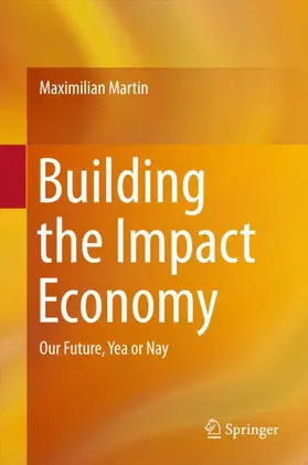 Martin |  Building the Impact Economy | Buch |  Sack Fachmedien