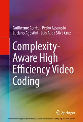 Corrêa / Assunção / Agostini |  Complexity-Aware High Efficiency Video Coding | eBook | Sack Fachmedien
