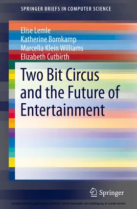 Lemle / Bomkamp / Williams |  Two Bit Circus and the Future of Entertainment | eBook | Sack Fachmedien