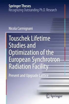 Carmignani |  Touschek Lifetime Studies and Optimization of the European Synchrotron Radiation Facility | Buch |  Sack Fachmedien