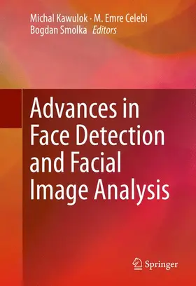 Kawulok / Smolka / Celebi |  Advances in Face Detection and Facial Image Analysis | Buch |  Sack Fachmedien