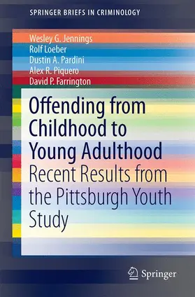 Jennings / Loeber / Farrington | Offending from Childhood to Young Adulthood | Buch | 978-3-319-25965-9 | sack.de