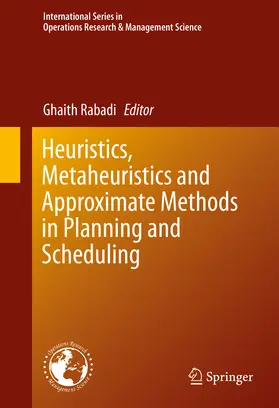 Rabadi | Heuristics, Metaheuristics and Approximate Methods in Planning and Scheduling | E-Book | sack.de