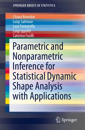 Brombin / Salmaso / Fusilli |  Parametric and Nonparametric Inference for Statistical Dynamic Shape Analysis with Applications | Buch |  Sack Fachmedien
