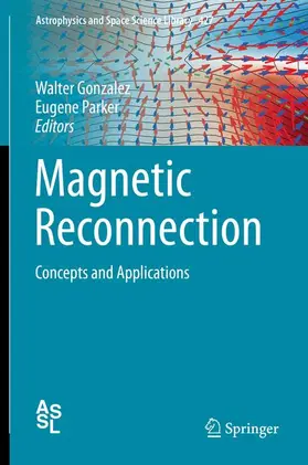 Parker / Gonzalez |  Magnetic Reconnection | Buch |  Sack Fachmedien