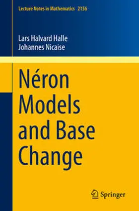 Halle / Nicaise |  Néron Models and Base Change | eBook | Sack Fachmedien