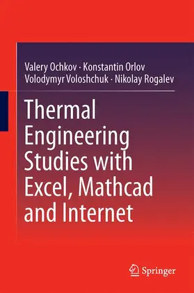 Ochkov / Orlov / Voloshchuk |  Thermal Engineering Studies with Excel, Mathcad and Internet | Buch |  Sack Fachmedien