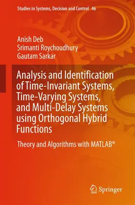 Deb / Sarkar / Roychoudhury |  Analysis and Identification of Time-Invariant Systems, Time-Varying Systems, and Multi-Delay Systems using Orthogonal Hybrid Functions | Buch |  Sack Fachmedien