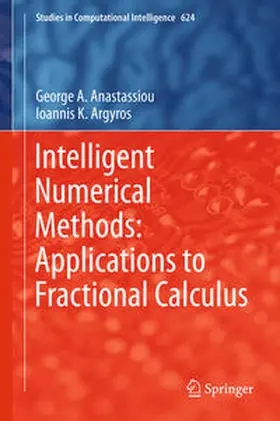 Argyros / Anastassiou |  Intelligent Numerical Methods: Applications to Fractional Calculus | Buch |  Sack Fachmedien