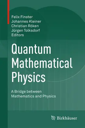 Finster / Tolksdorf / Kleiner |  Quantum Mathematical Physics | Buch |  Sack Fachmedien