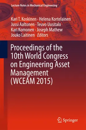 Koskinen / Kortelainen / Aaltonen |  Proceedings of the 10th World Congress on Engineering Asset Management (WCEAM 2015) | eBook | Sack Fachmedien