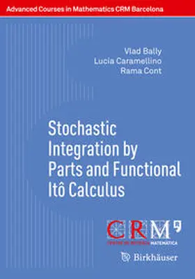 Bally / Caramellino / Cont |  Stochastic Integration by Parts and Functional Itô Calculus | eBook | Sack Fachmedien