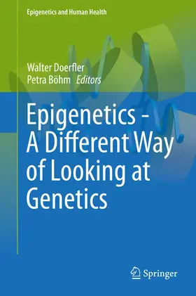 Böhm / Doerfler |  Epigenetics - A Different Way of Looking at Genetics | Buch |  Sack Fachmedien