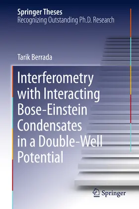 Berrada | Interferometry with Interacting Bose-Einstein Condensates in a Double-Well Potential | E-Book | sack.de