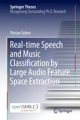 Eyben | Real-time Speech and Music Classification by Large Audio Feature Space Extraction | E-Book | sack.de