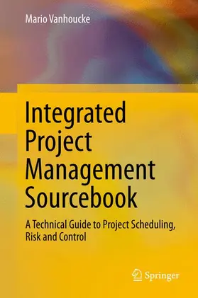 Vanhoucke |  Integrated Project Management Sourcebook | Buch |  Sack Fachmedien