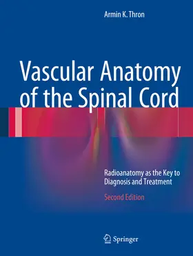 Thron | Vascular Anatomy of the Spinal Cord | E-Book | sack.de