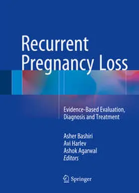 Bashiri / Agarwal / Harlev |  Recurrent Pregnancy Loss | Buch |  Sack Fachmedien