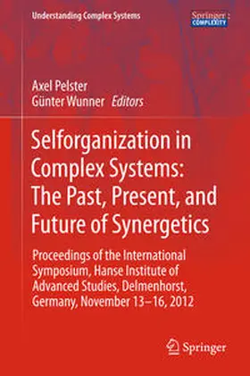 Wunner / Pelster |  Selforganization in Complex Systems: The Past, Present, and Future of Synergetics | eBook | Sack Fachmedien