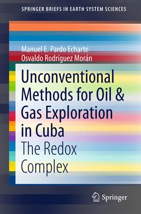 Pardo Echarte / Morán |  Unconventional Methods for Oil & Gas Exploration in Cuba | eBook | Sack Fachmedien