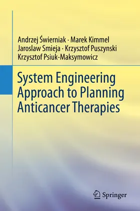 Swierniak / Swierniak / Kimmel |  System Engineering Approach to Planning Anticancer Therapies | eBook | Sack Fachmedien