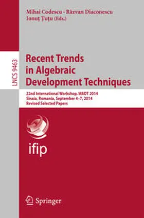 Codescu / Diaconescu / ?u?u |  Recent Trends in Algebraic Development Techniques | eBook | Sack Fachmedien