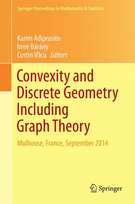 Adiprasito / Vilcu / Bárány |  Convexity and Discrete Geometry Including Graph Theory | Buch |  Sack Fachmedien