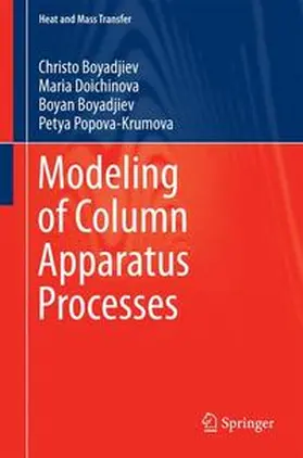 Boyadjiev / Doichinova / Popova-Krumova | Modeling of Column Apparatus Processes | Buch | 978-3-319-28257-2 | sack.de