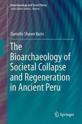 Kurin |  The Bioarchaeology of Societal Collapse and Regeneration in Ancient Peru | Buch |  Sack Fachmedien