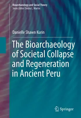 Kurin | The Bioarchaeology of Societal Collapse and Regeneration in Ancient Peru | E-Book | sack.de