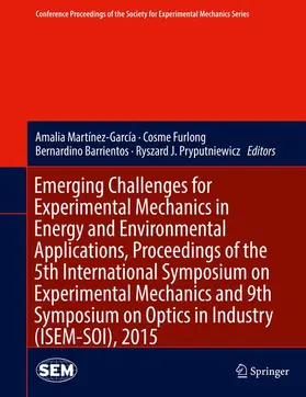 Martínez-García / Pryputniewicz / Furlong |  Emerging Challenges for Experimental Mechanics in Energy and Environmental Applications, Proceedings of the 5th International Symposium on Experimental Mechanics and 9th Symposium on Optics in Industry (ISEM-SOI), 2015 | Buch |  Sack Fachmedien