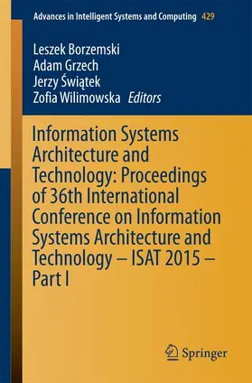 Borzemski / Wilimowska / Grzech |  Information Systems Architecture and Technology: Proceedings of 36th International Conference on Information Systems Architecture and Technology - ISAT 2015 - Part I | Buch |  Sack Fachmedien