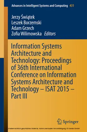 Swiatek / Swiatek / Borzemski | Information Systems Architecture and Technology: Proceedings of 36th International Conference on Information Systems Architecture and Technology – ISAT 2015 – Part III | E-Book | sack.de