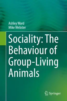 Ward / Webster |  Sociality: The Behaviour of Group-Living Animals | eBook | Sack Fachmedien