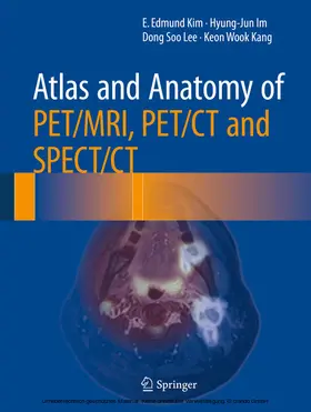Kim / Im / Lee |  Atlas and Anatomy of PET/MRI, PET/CT and SPECT/CT | eBook | Sack Fachmedien