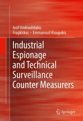 Androulidakis / Kioupakis |  Industrial Espionage and Technical Surveillance Counter Measurers | eBook | Sack Fachmedien
