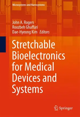 Rogers / Kim / Ghaffari |  Stretchable Bioelectronics for Medical Devices and Systems | Buch |  Sack Fachmedien