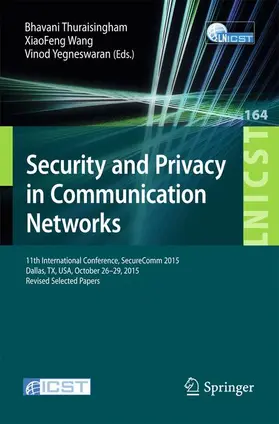 Thuraisingham / Yegneswaran / Wang |  Security and Privacy in Communication Networks | Buch |  Sack Fachmedien