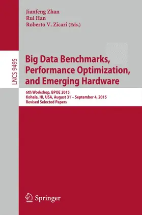 Zhan / Zicari / Han |  Big Data Benchmarks, Performance Optimization, and Emerging Hardware | Buch |  Sack Fachmedien