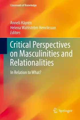 Häyrén / Wahlström Henriksson |  Critical Perspectives on Masculinities and Relationalities | eBook | Sack Fachmedien