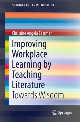 Eastman | Improving Workplace Learning by Teaching Literature | E-Book | sack.de