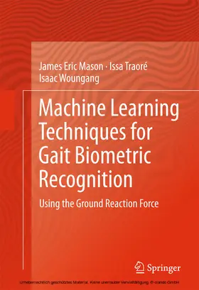 Mason / Traoré / Woungang | Machine Learning Techniques for Gait Biometric Recognition | E-Book | sack.de
