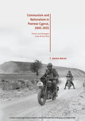 Alecou |  Communism and Nationalism in Postwar Cyprus, 1945-1955 | eBook | Sack Fachmedien