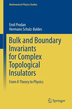 Schulz-Baldes / Prodan |  Bulk and Boundary Invariants for Complex Topological Insulators | Buch |  Sack Fachmedien