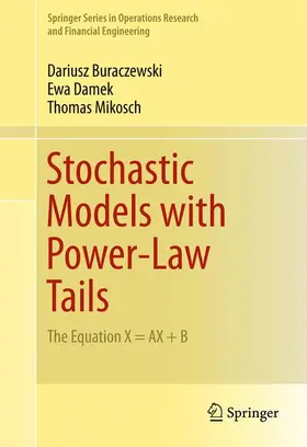 Buraczewski / Mikosch / Damek |  Stochastic Models with Power-Law Tails | Buch |  Sack Fachmedien