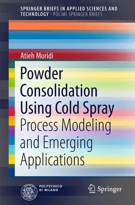 Moridi |  Powder Consolidation Using Cold Spray | Buch |  Sack Fachmedien