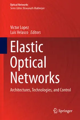 Velasco / López |  Elastic Optical Networks | Buch |  Sack Fachmedien