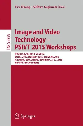 Sugimoto / Huang |  Image and Video Technology - PSIVT 2015 Workshops | Buch |  Sack Fachmedien