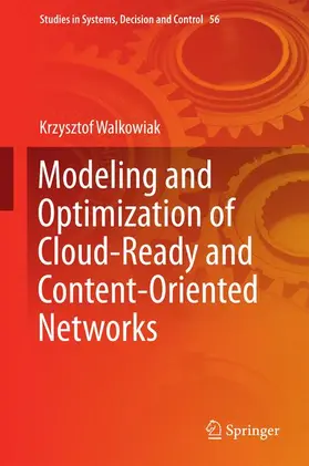Walkowiak |  Modeling and Optimization of Cloud-Ready and Content-Oriented Networks | Buch |  Sack Fachmedien